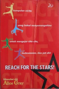 Reach For The Stars : kumpulan cerita yang bakal menyemangatimu