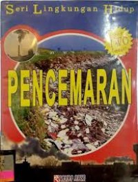 Seri lingkungan hidup: pencemaran