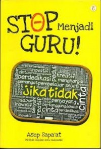 Stop Menjadi Guru
