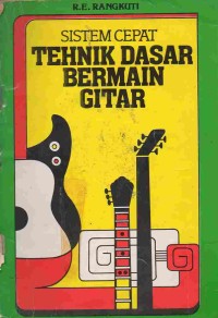 Sistem Cepat Teknik Dasar Bermain Gitar