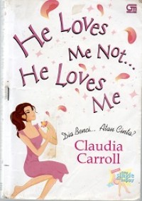 He loves me not .. he loves me: Dia benci atau cinta ?