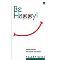 Be happy: jadilah bahagia dan berkah bagi dunia