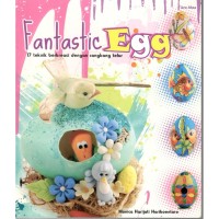 Fantastic Egg 17 Teknik Berkreasi Dengan Cangkang Telur