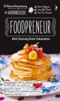 Foodpreneurs: bikin sekarang bisnis makanan