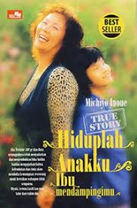 Hiduplah Anakku Ibu Mendampingimu