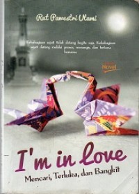 I'm in love: mencari, terluka, dan bangkit