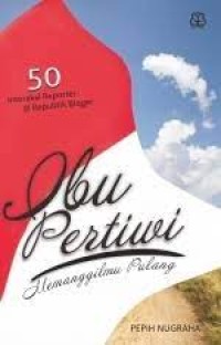 Ibu pertiwi memanggilmu pulang: 50 interaksi reporter di republik bloger