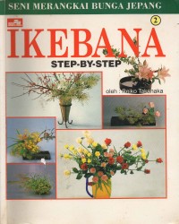 SENI MERANGKAI BUNGA JEPANG IKEBANA STEP-BY-STEP