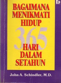 Bagaimana Menikmati Hidup 365 Hari Dalam Setahun