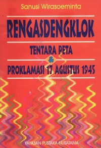 Rengasdengklok Tentara Peta Dan Proklamasi 17 Agustus 1945