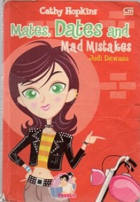 Mates,datesw and mad mistakes : jadi dewasa