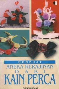Membuat Kerajinan Dari Kain Perca