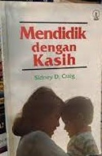 Mendidik Dengan Kasih