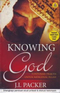 Knowing God: Tuntutan Praktis Untuk Mengenal Allah