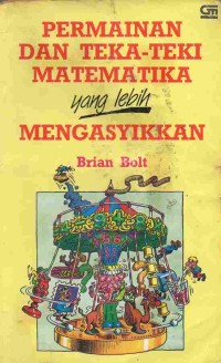 Permainan dan Teka-Teki Matematika yang lebih Mengasyikkan