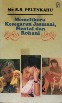 Memelihara Kesegaran Jasmani, Mental, Dan Rohani