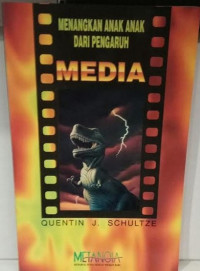 Menangkan Anak Anak Dari Pengaruh Media