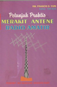 Pentunjuk Praktis merakit Antene Radio Amatir
