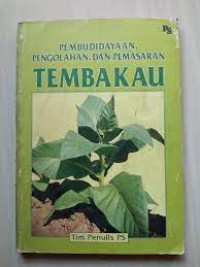 Pembudidayaan, Pengolahan, Dan Pemasaran Tembakau
