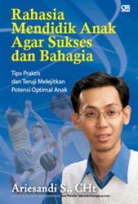 Rahasia Mendidik Anak Agar Sukses dan Bahagia
