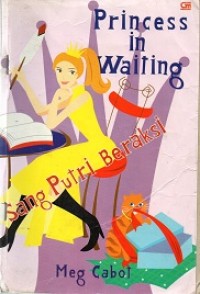 Princess in waiting: Sang putri beraksi