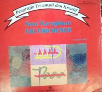 Pengrajin Terampil dan Kreatif Seni Kerajinan Membordir