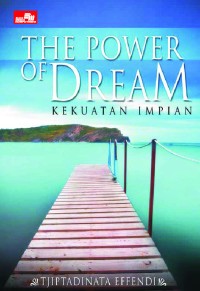 The Power Of Dream: Kekuatan Impian