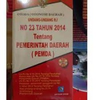 Otoda (Otonomi Daerah) Undang-Undang R.I No 23 Tahun 2014 Tentang Pemerintah Daerah (Pemda)