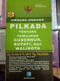 Undang-Undang Pilkada Tentang Pemilihan Gubernur, Bupati, dan Walikota