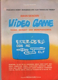 Bikin Sendiri Video Game Teknik Merakit Dan Mereparasinya