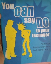 You Can Say No to Your Teenager