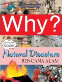 Why? Natural Disasters : Bencana Alam