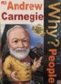 Why? People : Andrew Carnegie