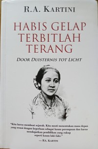 Habis gelap terbitlah terang = door duisternis tot licht