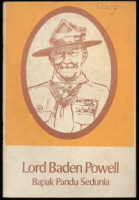 Lord Badan Powell: Bapak Pandu Sedunia