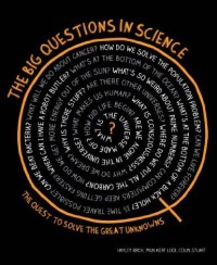 The big questions in science: the quest to solve the great unknowns
