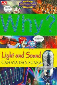 Why? Cahaya dan suara=light and sound