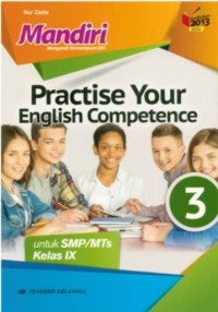Mandiri Practice Your English Competence 3: untuk SMP/MTs klas IX