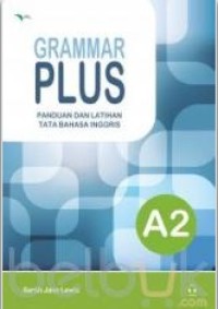 Grammar plus panduan dan latihan tata bahasa Inggris A2