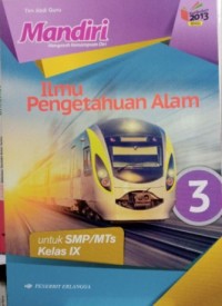 Mandiri Ilmu pengetahuan Alam 3 untuk SMP/MTs kelas IX: Berdasarkan kurikulum 2013 edisi Revisi 2016