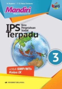 Mandiri IPS terpadu 3 untuk SMP/MTs kls.IX: Berdasarkan kurikulum 2013