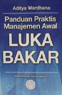Panduan praktis manejemen awal luka bakar