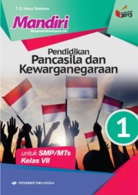 Mandiri Pendidikan Pancasila dan kewarganegaraan 1: untuk SMP/MTs Kls. VIIberdasarkan kurikulum 2013 Ed. RW.2016