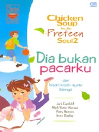 Chicken soul for the preteen Soul 2: Dia bukan pacarku