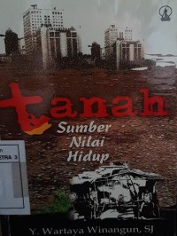 Tanah: sumber nilai hidup
