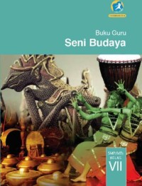 Buku Paket Seni Budaya SMP/Mts kelas VII Buku Guru