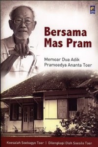 Bersama Mas Pram : Memoar Dua Adik Pramoedya Ananta Toer