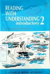 Reading With Understanding introductory 2 bacaan untuk SLTP kelas II