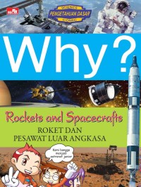 Why ? Rockets and Spacecrafts ( roket dan pesawat luar angkasa )