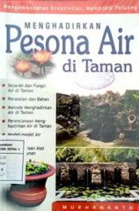 Menghadirkan pesona air ditaman